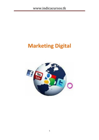 www.indicacursos.tk
1
Marketing Digital
 