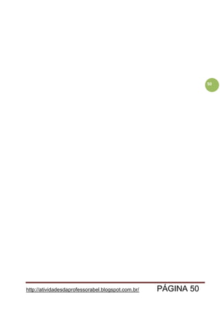 http://atividadesdaprofessorabel.blogspot.com.br/ PÁGINA 50
50
 