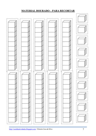 http://varaldeatividades.blogspot.com / Eleúzia Lins da Silva
MATERIAL DOURADO – PARA RECORTAR
7
 