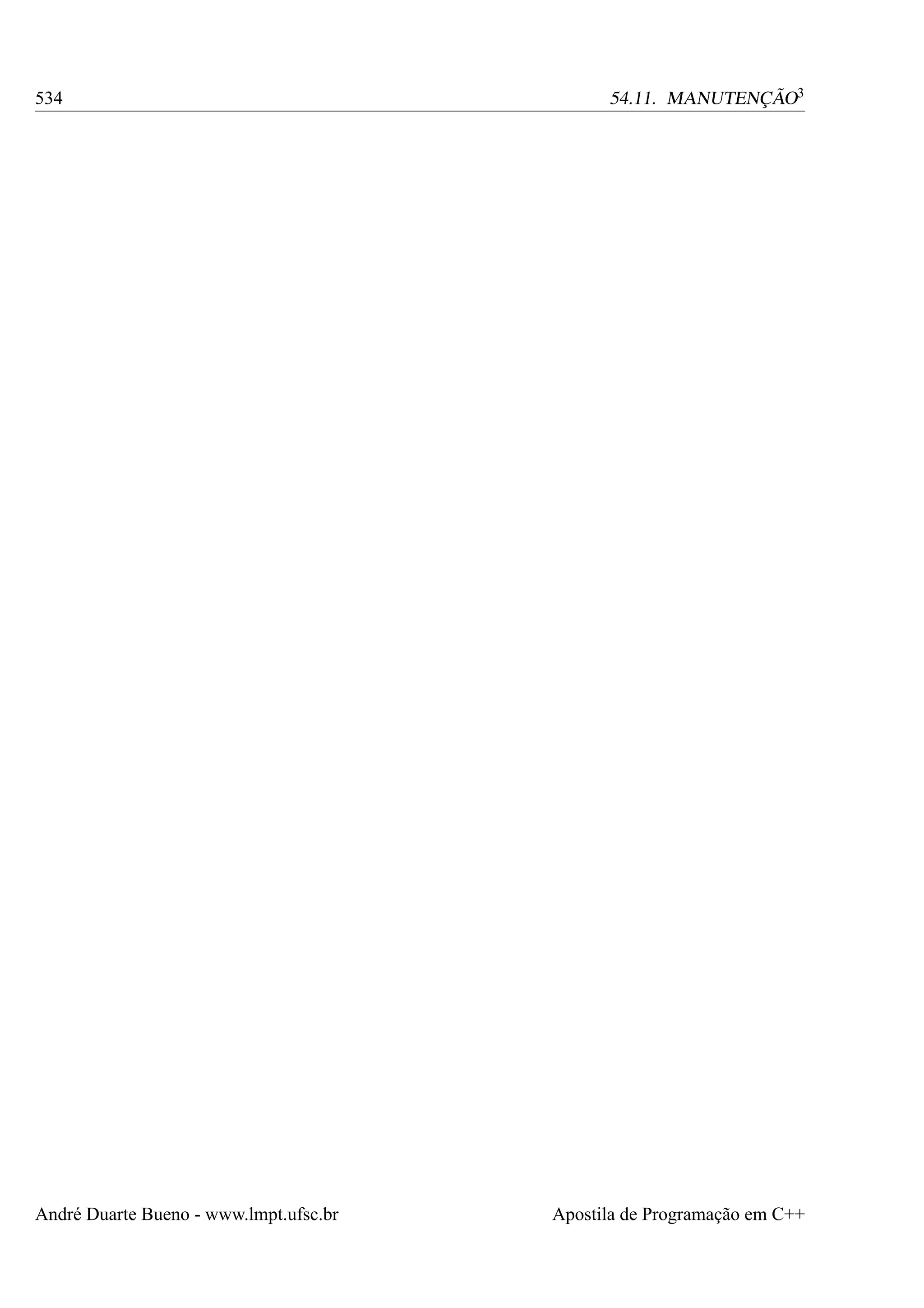 534

André Duarte Bueno - www.lmpt.ufsc.br

54.11. MANUTENÇÃO3

Apostila de Programação em C++

 
