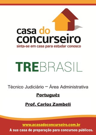 Técnico Judiciário – Área Administrativa
Português
Prof. Carlos Zambeli
 
