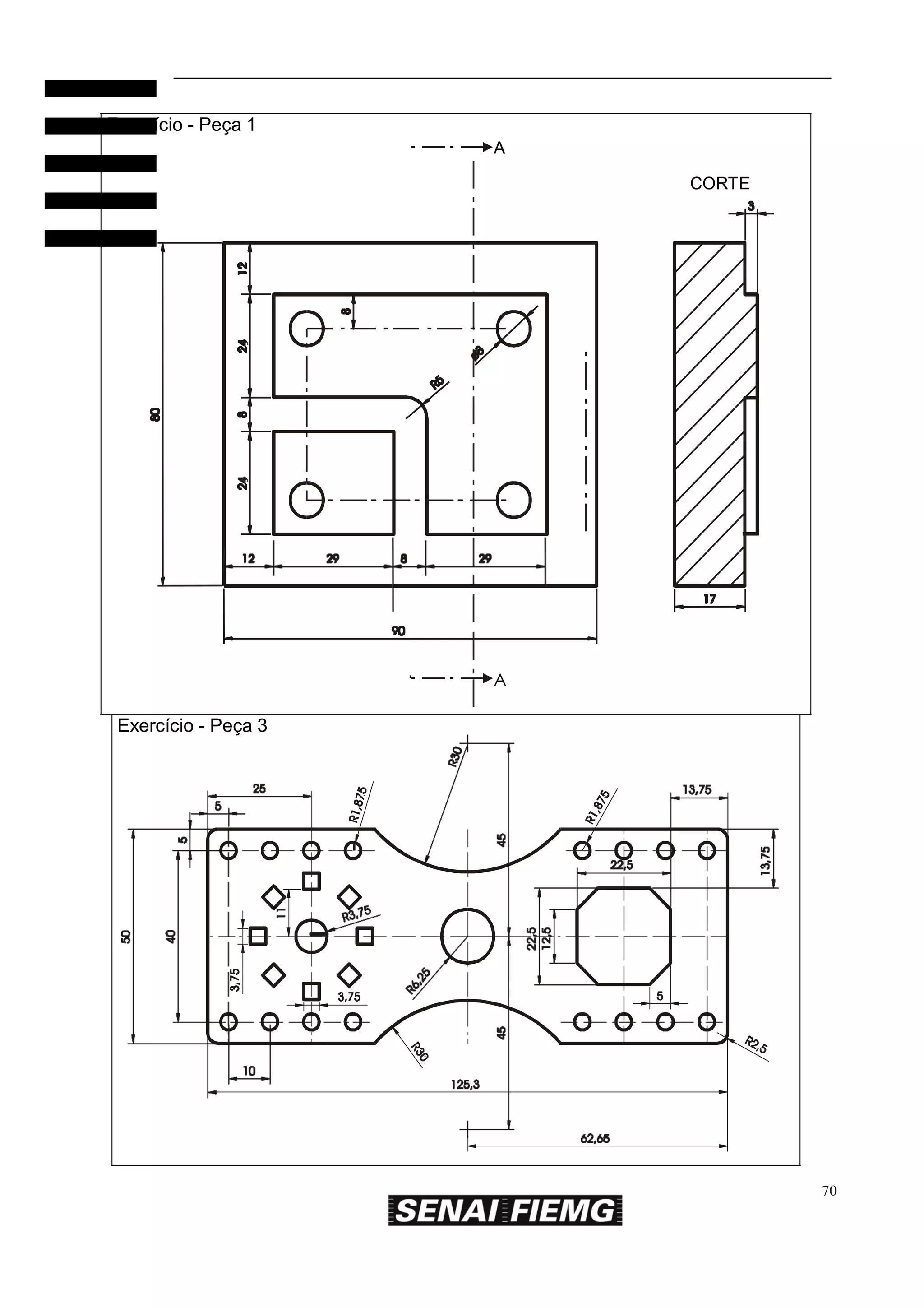 Exercício - Peça 1
A
CORTE

A

Exercício - Peça 3

70

 