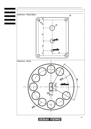 69
Exercício - Placa Base
Exercício - Disco
 