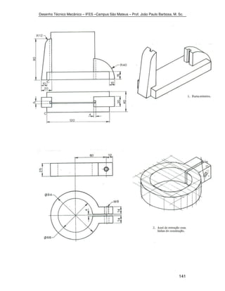Desenho Técnico Mecânico – IFES –Campus São Mateus – Prof. João Paulo Barbosa, M. Sc. 
141 
 