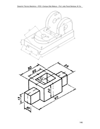 Desenho Técnico Mecânico – IFES –Campus São Mateus – Prof. João Paulo Barbosa, M. Sc. 
146 
 