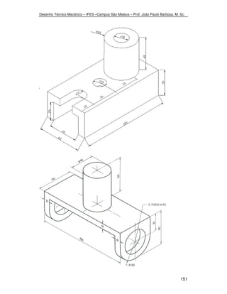 Desenho Técnico Mecânico – IFES –Campus São Mateus – Prof. João Paulo Barbosa, M. Sc. 
151 
 
