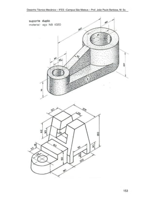 Desenho Técnico Mecânico – IFES –Campus São Mateus – Prof. João Paulo Barbosa, M. Sc. 
153 
 