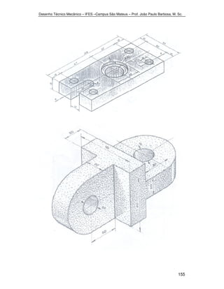 Desenho Técnico Mecânico – IFES –Campus São Mateus – Prof. João Paulo Barbosa, M. Sc. 
155 
 
