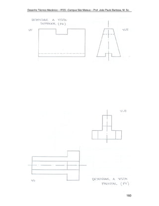 Desenho Técnico Mecânico – IFES –Campus São Mateus – Prof. João Paulo Barbosa, M. Sc. 
160 
 