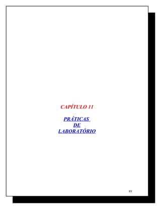 CAPÍTULO 11
PRÁTICAS
DE
LABORATÓRIO
89
 