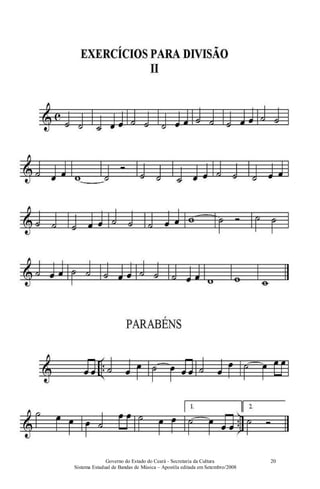 Governo do Estado do Ceará - Secretaria da Cultura
Sistema Estadual de Bandas de Música – Apostila editada em Setembro/2008
20
 