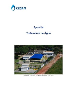 Apostila
Tratamento de Água
Estação de Tratamento de Água em Caçaroca – Vila Velha
 