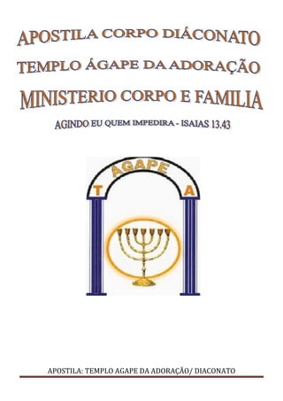 APOSTILA: TEMPLO AGAPE DA ADORAÇÃO/ DIACONATO
 