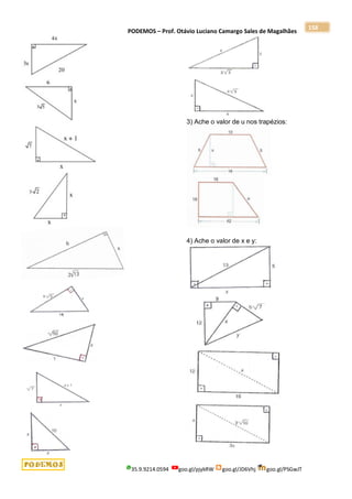 PODEMOS – Prof. Otávio Luciano Camargo Sales de Magalhães
35.9.9214.0594 goo.gl/pjykRW goo.gl/JD6Vhj goo.gl/PSGwJT
158
3) Ache o valor de u nos trapézios:
4) Ache o valor de x e y:
 