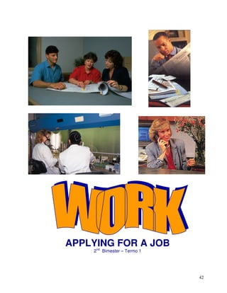 42
APPLYING FOR A JOB
2nd
Bimester – Termo 1
 