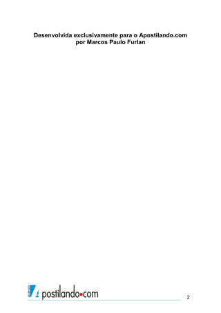Desenvolvida exclusivamente para o Apostilando.com
por Marcos Paulo Furlan

2

 