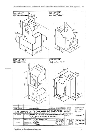 Desenho Técnico Mecânico I – EXERCÍCIOS – Prof.M.Sc Edson Del Mastro / Prof.Helena S. Del Mastro Espíndola 20
Faculdade de Tecnologia de Sorocaba 20
45°
 