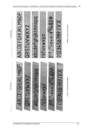 Desenho Técnico Mecânico I – EXERCÍCIOS – Prof.M.Sc Edson Del Mastro / Prof.Helena S. Del Mastro Espíndola 86
Faculdade de Tecnologia de Sorocaba 86
 