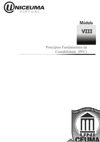 V III


Princípios Fundamentais da
      Contabilidade (PFC)
 