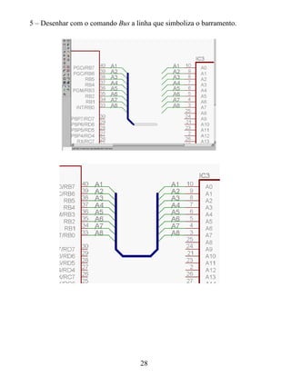 5 – Desenhar com o comando Bus a linha que simboliza o barramento.




                                   28
 