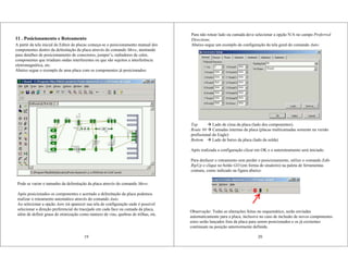 A partir da tela inicial do Editor de placas começa-se o posicionamento manual dos
componentes dentro da delimitação da placa através do comando Move, atentando
para detalhes de posicionamento de conectores, jumper’s, radiadores de calor,
componentes que irradiam ondas interferentes ou que são sujeitos a interferência
eletromagnética, etc.
Abaixo segue o exemplo de uma placa com os componentes já posicionados:
19
Pode se variar o tamanho da delimitação da placa através do comando Move.
Após posicionados os componentes e acertado a delimitação da placa podemos
realizar o roteamento automático através do comando Auto.
Ao selecionar a opção Auto irá aparecer sua tela de configuração onde é possível
selecionar a direção preferencial do tracejado em cada face ou camada da placa,
além de definir graus de otimização como número de vias, quebras de trilhas, etc.
11 . Posicionamento e Roteamento
Para não rotear lado ou camada deve selecionar a opção N/A no campo Preferred
Directions.
Abaixo segue um exemplo de configuração da tela geral do comando Auto:
20
Top Lado de cima da placa (lado dos componentes).
Route ## Camadas internas da placa (placas multicamadas somente na versão
profissional do Eagle)
Bottom Lado de baixo da placa (lado da solda)
Após realizada a configuração clicar em OK e o autoroteamento será iniciado.
Para desfazer o roteamento sem perder o posicionamento, utilize o comando Edit-
RipUp e clique no botão GO (em forma de sinaleiro) na paleta de ferramentas
comuns, como indicado na figura abaixo:
Observação: Todas as alterações feitas no esquemático, serão enviadas
automaticamente para a placa, inclusive no caso de inclusão de novos componentes
estes serão lançados fora da placa para serem posicionados e os já existentes
continuam na posição anteriormente definida.
 