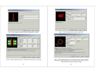 23
Sizes – Define o tamanho minimo dos elementos trilhas-pads-vias da placa.
Restring – Define as dimensões mínimas e máximas dos elementos pads e vias da placa.
24
Shapes – Define arredondamento das bordas dos pads SMD.
Supply – Define as dimensões mínimas e máximas dos elementos pads que compões a
alimentação ou ligação de dispositivos de altas correntes, pode-se inclusive realizar a
marcação destes elementos com hachura vermelha.
 