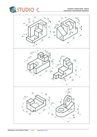 DESENHO E MODELAGEM - BASICO
Capacitação e Especialização Profissional
Elaborado por: Juan Francisco P. Reyna – e-mail: jfpreyna@terra.com.br
 