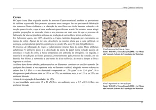 Fibras Químicas Artificiais




CUPRO
O Cupro é uma fibra originada através do processo Cupro-amoniacal, também ela proveniente
da celulose regenerada. Este processo apresenta uma vantagem face ao processo de fabricação
das restantes fibras celulósicas – a obtenção de uma fibra com título bastante reduzido e de
secção quase circular, o que a torna ainda mais parecida com a seda. No entanto, nunca atingir
grandes proporções no mercado, visto o seu processo ser mais caro do que o processo de
fabricação da Viscose (também utilizado na produção de outras fibras têxteis artificiais).
Foi Schweizer quem, em 1857, descobriu o Cupro, também designado por cupramónio ou
raiona de cobre. Apesar de ter sido descoberto na mesma altura que a seda artificial, só
começou a ser produzido para fins comerciais no século XX, anos 50, pela firma Bemberg.
O processo de fabricação do Cupro é relativamente simples face às outras fibras artificiais
celulósicas. O primeiro passo é a dissolução da pasta de papel numa solução aquosa de             VistaTransversal da Fibra de Cupro
                                                                                                  Fonte: BARATA, Teresa Raquel (2008) – As Fibras
amoníaco e óxido de cobre, a baixa temperatura em ambiente de nitrogénio. De seguida, o
                                                                                                  não Naturais. Sebenta de Tecnologia dos Materiais
material é enviado para as fieiras, passando, posteriormente, pelo processo de extrusão, em via
húmida. Por último, é submetido a um banho de ácido sulfúrico, de modo a limpar a fibra e
regenerar a celulose.
As fibras desta forma obtidas, podem resultar em filamentos contínuos ou em fibra cortada. De
qualquer das formas, a sua espessura pode ser bastante variável, atingindo mesmo valores na
ordem dos 0,5 dTex e a sua densidade compreende os 1,50 g/cm3 e os 1,54 g/cm3. Já o
alongamento pode alternar entre os 10% e os 17%, em ambiente seco, e os 11% e os 33%, em
ambiente húmido.
A taxa de recuperação de humidade é de 13%.
A sua tenacidade varia entre 15 a 20 cN//Tex, em ambiente seco, e 9,7 a11,9 cN/Tex, em
                                                                                                  Vista Longitudinal da Fibra de Cupro
ambiente húmido.                                                                                  Fonte: BARATA, Teresa Raquel (2008) – As Fibras
                                                                                                  não Naturais. Sebenta de Tecnologia dos Materiais




                                                                                                                                                 21
 