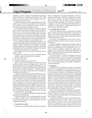 Nº28 - FEVEREIRO/2010 21
subjetiva ao mundo. É dessa forma dialógica que alguns
estudos abordam a influência exercida pelo meio social
sobre a obra de arte, assim como a influência que a pró-
pria obra exerce sobre o meio.
Candido indaga quais são as efetivas influências do meio
sobre a obra, ou seja, em que medida a arte é expressão
da sociedade e em que medida ela, a obra, é social, ou
seja, está interessada nas questões sociais.
2) A segunda tendência é analisar o conteúdo social das
obras com base em motivos de ordem moral ou política. A
arte é social e, neste aspecto, depende tanto da ação de
fatores do meio, como produz um efeito prático nos indiví-
duos, transformando sua conduta e concepção do mundo,
ou reforçando valores sociais. Isto decorre da própria natu-
reza da obra e independe do grau de consciência que pos-
sam ter a respeito os artistas e os receptores de arte.
Assim, a primeira tarefa é investigar as influências con-
cretas exercidas pelos fatores socioculturais, entre os quais
aqueles se ligam à estrutura social (definição da posição
social do artista e na configuração do público), aos valores
e ideologias (na forma e conteúdo da obra), às técnicas de
comunicação (na sua fatura e transmissão).
Essas influências marcam os quatro momentos da pro-
dução, a saber:
1. O artista, sob o impulso de uma necessidade interior,
orienta-o segundo os padrões da sua época;
2. Escolhe certos temas;
3. Usa certas formas; e
4. A síntese resultante age sobre o meio.
Assim, a obra só está acabada no momento em que
repercute e atua, porque, sociologicamente, a arte é um
sistema simbólico de comunicação inter-humana, e como
tal interessa ao sociólogo. Pressupõe algo mais amplo que
as vivências do artista (soliptismo), e comporta todos os
elementos do processo comunicativo, que é integrador e
bitransitivo por excelência.
A atuação dos fatores sociais varia conforme a arte con-
siderada e a orientação geral dando lugar ao que chamarí-
amos dois tipos de arte: arte de agregação e arte de segre-
gação. “A primeira se inspira principalmente na experiên-
cia coletiva e visa os meios comunicativos acessíveis. Pro-
cura, neste sentido, incorporar-se a um sistema simbólico
vigente, utilizando o que já está estabelecido como forma
de expressão de determinada sociedade. A segunda se pre-
ocupa em renovar o sistema simbólico, criar novos recur-
sos expressivos e, para isto, dirige-se a um número ao
menos inicialmente reduzido de receptores, que se desta-
cam, enquanto tais, da sociedade”
Assim o autor investiga as influências concretas exercidas
pelos fatores socioculturais.
A seguir ele analisa como a sociedade define a posição
e o papel do artista, como a obra depende dos recursos
técnicos para incorporar os valores propostos e como se
configuram os públicos.
1 - A posição do artista
A estrutura da sociedade define a posição do artista e
influi na configuração dos grupos receptores. A obra de-
pende do artista e das condições que determinam sua po-
sição social. O artista é um agente individual que toma
para si a tarefa de criar uma obra que pode ou não ser
reconhecido pela sociedade como criador ou intérprete e
o destino de sua obra está intimamente ligado a esta cir-
cunstância. A obra pode ser utilizada pelo artista como
veículo de suas aspirações sociais.
2 - A configuração da obra
Uma obra é realizada quando configurada pelo artista e
pelas condições sociais que determinam a sua posição. O
artista recebe influências dos valores e ideologias propa-
gados em sua época e esses dados influenciam a forma e
o conteúdo da obra de arte.
Por sua vez, as modalidades ou técnicas de comuni-
cação irão influenciar tanto a forma da obra como a sua
transmissão.
Candido exemplifica destacando a influência ativa do
jornal sobre a literatura, criando gêneros novos, como as
crônicas ou modificando outros já existentes como o ro-
mance, através do folhetim, inovando no campo da lin-
guagem (mais acessível), dos temas (mais vibrantes), na
forma (suspensões para nutrir a expectativa, diálogo abun-
dante com réplicas breves, etc.)
Um século depois, o romance de folhetim vai exercer
sua influência sobre o cinema, que se difundiu em grande
parte, na fase muda, graças aos seriados, que obedeciam
mais ou menos aos mesmos princípios, ajustados agora à
tela, e, mais modernamente, aos seriados, minisséries e
novelas de televisão.
3 - O público
Da mesma forma que influencia o artista, o social tam-
bém atua no comportamento dos públicos, por meio de
valores que se manifestam sob designações diversas (gos-
to, moda, voga) e exprimem as expectativas sociais. Sua
reação a uma determinada obra não pode ser considerada
exatamente espontânea, pois está enquadrada nos padrões
da época. O meio influencia sua sensibilidade. Em grupos
restritos, o pequeno número de componentes da comuni-
dade e o entrosamento íntimo das manifestações artísti-
cas com os demais aspectos da vida social permitem uma
participação ativa do público junto ao artista na execução
da obra. Por outro lado, a reação do público em relação a
determinado objeto artístico irá influenciar o próprio artis-
ta e suas decisões em relação ao que produz.
Com o desenvolvimento das sociedades artista e públi-
co se distinguem nitidamente, entretanto em qualquer so-
ciedade há sempre um grupo que o artista tem em mente
ao criar, que decide o destino da obra, ao interessar-se por
ela e nela fixar a atenção.
As influências do público sobre o artista influenciam-
no enquanto produtor e incidem sobre o rumo de sua
arte. Candido cita, dentre outros, o exemplo de Thomas
Hardy que ao desgostoso com a pouca ressonância dos
seus romances junto ao público, abandona a ficção e se
dedica exclusivamente à poesia. Da mesma forma, mui-
 