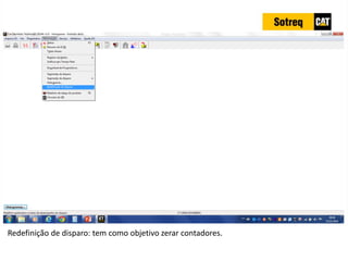 INDICADORES DE REPARO CATERPILLAR
13/07/2018 48
Redefinição de disparo: tem como objetivo zerar contadores.
 