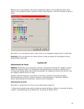 Com est a fórm ula est am os pedindo para o Excel que sej a ret ornado o m aior valor na faixa de

                                                                                                       18
 