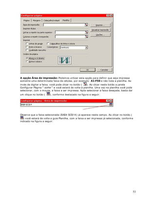 3. Par a as dem ais células, a fórm ula é a m esm a, apenas alt erando o cr it ério.

4. Par a det erm inar o núm er o de funcionár ios da Cont abilidade ( CONTAB) , digit e a seguint e
fór m ula na Célula D26:

 2176( 217$%  