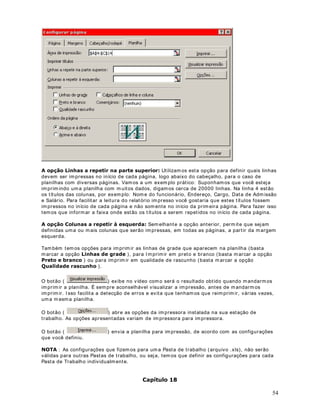 5. Par a det erm inar o núm er o de funcionár ios da seção de Finanças ( FI NAN) , digit e a seguint e
fór m ula na Célula E26:

 2176( ),1$1  