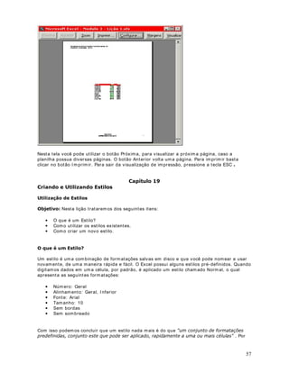faz, só que de m aneira aut om át ica. Passam os t rês parâm et ros para a função
passaríam os a som ar o respect ivo valor de salário . É exat am ent e ist o que a função

620$6( 