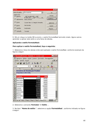 8. Par a as dem ais células, a fórm ula é a m esm a, apenas devem os alt er ar o cr it ér io.

9. Par a calcular a som a dos salár ios dos funcionários da Cont abilidade ( CONTAB) , digit e a
seguint e fórm ula na Célula D27:

 620$6( 217$% % B17  