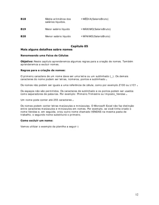 . Observ e que não
fecham os o parênt eses da função 6( 