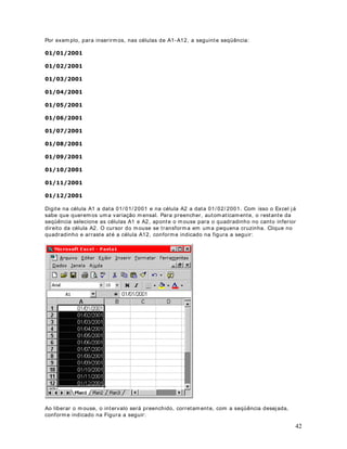 Podem os definir o núm ero de casas decim ais, o sím bolo de m oeda e o form at o de núm eros
negat iv os. Para o form at o m oeda, o pont o é sem pre incluído, com o separador de m ilhar.

5. Dê um clique na opção Cont ábil ( quart a opção) . Ao clicar na opção Cont ábil surgirá a j anela
indicada na figura a seguir:




A diferença da opção RQWiELO em relação à 0RHGD , é que a opção RQWiELO faz o
alinham ent o  SHUIHLWR  em relação ao sím bolo do Real e das casas decim ais. Após selecionar
as opções de form at ação desej adas, é só clicar no bot ão OK e as form at ações serão aplicadas.

Na figura a seguir t em os o exem plo onde os dados foram form at ados ut ilizando a opção
Cont ábil, com duas casas decim ais. Observ e o per feit o alinham ent o dos dados:

                                                                                                   8
 