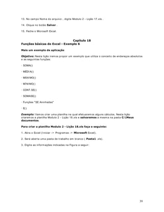 , ir á r et ornar a m édia dos valor es na faixa de A1 at é A20.

 0È;,02  