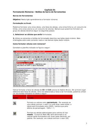 UHVXOWDGR 




                                 DStWXOR 
)XQo}HV EiVLFDV GR ([FHO  3DUWH ,,

0DLV IXQo}HV EiVLFDV GR ([FHO

2EMHWLYR Vam os aprender algum as funções básicas do Excel. Nest e capít ulo aprender em os a
ut ilizar as seguint es funções:

§ SE( )

§ CONT.VALORES( )

§ CONT.SE( )

§ SOMASE( )

 6(WHVWHYDORUBYHUGDGHLURYDORUBIDOVR 