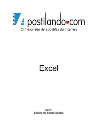 Excel
Autor:
Sandro de Souza Santos
 
