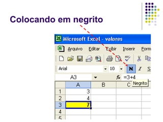 Colocando em negrito
 