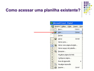 Como acessar uma planilha existente?
 