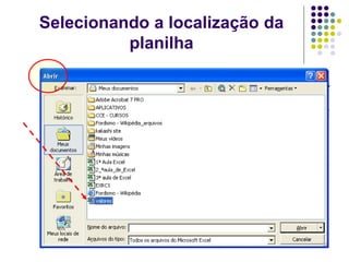 Selecionando a localização da
          planilha
 