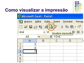 Como visualizar a impressão
 