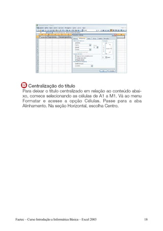 Faetec – Curso Introdução a Informática Básica – Excel 2003   18
 