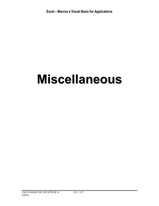Excel – Macros e Visual Basic for Applications
FACULDADE DE ESTATÍSTICA 121 / 137
UFPA
MMiisscceellllaanneeoouuss
 