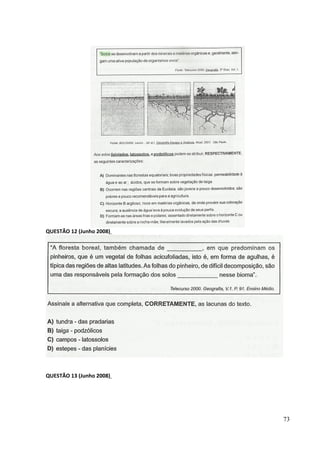 QUESTÃO 12 (Junho 2008) 
QUESTÃO 13 (Junho 2008) 
73 
 