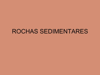 ROCHAS SEDIMENTARES 