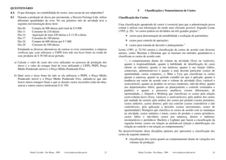 QUESTIONÁRIO
                                                                                                         5      Classificações e Nomenclaturas de Custos
4.A     O que distingue, na contabilidade de custos, uma sucata de um subproduto?
4.1     Durante a produção de doces por encomenda, a Doceira Formiga Ltda. utiliza       Classificação dos Custos
        diferentes quantidades de ovos. No seu primeiro mês de atividade teve a
        seguinte movimentação desse item:                                                Uma classificação apropriada de custos é essencial para que a administração possa
        Dia 04       Compra de 900 dúzias pelo total de $ 9.900                          coletar e utilizar esta informação do modo mais eficiente possível. Segundo Leone
        Dia 11       Consumo de 210 dúzias                                               (1995, p. 20), “os custos podem ser divididos em três grandes grupos”:
        Dia 14       Aquisição de mais 420 dúzias a $ 13,50 a dúzia                            • custos para determinação da rentabilidade e avaliação do patrimônio;
        Dia 17       Consumo de 180 dúzias
        Dia 24       Compra de 600 dúzias por $ 7.680                                          • custos para controle de operações;
        Dia 29       Consumo de 540 dúzias                                                     • custos para tomada de decisões e planejamento.”
         Estudando as diversas alternativas de custear os ovos consumidos, a empresa     Leone (1991, p. 52-54) mostra a classificação de custos de acordo com diversos
         verificou que, caso utilizasse o UEPS teria tido um lucro bruto na venda de     autores, como: Bierman e Dickman que se baseiam em métodos quantitativos e
         seus produtos de $ 39.548 nesse período.                                        classificam os custos de acordo com:
                                                                                             “... o comportamento diante do volume da atividade (fixos ou variáveis),
      a) Calcule o valor do custo dos ovos utilizados no processo de produção dos
                                                                                             quanto à responsabilidade, quanto à habilidade de identificação do custo
         doces e o valor do estoque final de ovos utilizando o UEPS, PEPS, Preço
                                                                                             (direto ou indireto), quanto à sua natureza, quanto à sua função (fabris,
         Médio Ponderado móvel e o Preço Médio Ponderado Fixo.
                                                                                             comerciais, administrativos) e quanto a uma decisão particular (custos de
                                                                                             oportunidade, custos conjuntos,...); Matz e Ursy que classificam os custos
      b) Qual seria o lucro bruto do mês se ela utilizasse o PEPS, o Preço Médio
                                                                                             quanto à natureza, quanto ao período contábil em que é aplicado, quanto à
         Ponderado móvel e o Preço Médio Ponderado Fixo, sabendo-se que não
                                                                                             tendência em variar de acordo com o volume de atividade (fixo, variável e
         houve outros estoques finais e que os demais custos incorridos (mão-de-obra,
                                                                                             semivariável), quanto ao produto ou serviço (materiais, mão-de-obra), quanto
         açúcar e outros custos) totalizaram $ 41.350.
                                                                                             aos departamentos fabris, quanto ao planejamento e controle (estimados e
                                                                                             padrões) e quanto a processos analíticos (custos diferenciais, de
                                                                                             oportunidade,..). Dopuch e Brinberg que classificam os custos pela relação
                                                                                             custo-volume-lucro (fixos, variáveis e semivariáveis), pela análise dos custos
                                                                                             por unidade de custeio, pela análise dos custos por produto (custos primários,
                                                                                             custos indiretos, custos diretos), pelo seu controle (custos controláveis e não
                                                                                             controláveis), pela aplicação a decisões (custos incrementais, custos de
                                                                                             oportunidade); Horngren que classifica os custos de acordo com as mudanças
                                                                                             na atividade, custos unitários e totais, custos do produto e custos periódicos,
                                                                                             custos fabris e não-fabris custos por natureza, diretos e indiretos,
                                                                                             inventariáveis e periódicos: Buckley e Lightner que fazem a classificação da
                                                                                             seguinte forma: custos em relação ao período,em relação à identificação, em
                                                                                             relação ao controle e em relação ao comportamento.”
                                                                                         No desenvolvimento desta disciplina optamos por apresentar a classificação dos
                                                                                         custos da seguinte maneira:
                                                                                               • classificação dos custos quanto ao comportamento diante de variações nos
                                                                                                 volumes de produção;


                   Dalmy Carvalho - Puc-Minas - 2009   www.dalmycarvalho.pro.br     23                   Dalmy Carvalho - Puc-Minas - 2009   www.dalmycarvalho.pro.br     24
 