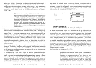Porém, essa mudança de paradigma nas indústrias não é a única premissa para a           logo depois, no segundo estágio, o custo das atividades é distribuído entre os
adoção do custeio baseado em atividades. Produção diversificada (tamanhos, cores,       diversos produtos, na proporção do que os produtos necessitaram de cada uma das
modelos) e em diferentes volumes (elevados, médios, baixos) é outro fator que leva      atividades. Para que essa alocação seja possível, são utilizados os direcionadores de
ao ABC. Uma forte concorrência também é importante indicativo de que possa ser          custo de primeiro estágio (direcionadores de recursos) e de segundo estágio
necessário o uso do custeio baseado em atividades, conforme descreve Nakagawa           (direcionadores de atividades) (NAKAGAWA, 1994).
(1994, p. 42).

                                                                                                                                                      Recursos
                    Obviamente, em um regime de forte concorrência, a empresa                  Direcionadores de 1º
                    que orienta a sua política de preços tendo como suporte custos             Estágio
                    calculados pelo sistema de custeio baseado em volume (pleno,                                                                    Atividades
                    absorção ou variável) estaria sujeita a erros com conseqüências
                                                                                                 Direcionadores de 2º
                    significativas em seu desempenho econômico, favorecendo os                   Estágio                                              Objetos
                    concorrentes que adotassem o sistema de custeio baseado em
                    atividades. Esse problema será ainda mais agravado se a
                    empresa produzir uma grande variedade de produtos e as causas
                    das distorções se tornarem múltiplas, o que ocorre, aliás, com
                    muita freqüência.                                                         FIGURA 2 - Estágios do ABC
                                                                                              FONTE - NAKAGAWA, 1994, p. 42, adaptada pelo autor da apostila
Conforme definido por Nakagawa (1994), o ABC é uma metodologia desenvolvida
para facilitar a análise estratégica de custos relacionados com as atividades que       O método de custeio ABC nasceu sob o pressuposto de que são as atividades que
mais impactam o consumo de recursos de uma empresa. A quantidade, a relação de          consomem os recursos disponíveis e que, ao serem executadas, dão origem aos
causa e efeito e a eficiência e eficácia com que os recursos são consumidos nas         produtos. Assim, saber quanto custa um produto é saber quanto custa a estrutura de
atividades mais relevantes de uma empresa constituem o objetivo da análise              atividades que esse produto consome. O que o ABC faz essencialmente é o
estratégica de custos do ABC. Segundo ele, as grandes diferenças entre o método de      rastreamento do consumo de recursos. Ele não é mais um sistema de acumulação de
custeio baseado em atividades e os demais, baseados no volume de produção, está         custos para fins contábeis, ou seja, não apura o custo de produtos e serviços para
na mudança das bases de alocação (tradicionalmente horas de mão-de-obra direta,         elaboração de balanços e demonstração de resultados. Esse sistema busca rastrear
horas-máquina e consumo de material direto), na identificação dos custos por            os gastos de uma empresa para analisar e monitorar as diversas rotas de consumo
atividades e na alocação final dos custos aos produtos por meio de um maior             dos recursos diretamente identificáveis com suas atividades mais relevantes e,
número de bases.                                                                        dessas, para os produtos e serviços. O objetivo é facilitar a mudança de atitudes dos
O ABC proporciona informação que pode ser usada na apuração do custo da                 gestores de uma empresa, a fim de que estes, paralelamente à otimização de lucros
produção, no controle de custos e em outras finalidades gerenciais. Isso o torna algo   para os investidores, busquem também a otimização do valor dos produtos para os
mais do que um sistema geral de razão contábil. Em seu conceito original, contudo,      clientes (internos e externos).
o ABC é mais um instrumento contábil, ou financeiro, do que um instrumento de           Conforme citado por Nakagawa (1994, p.36),
engenharia (SAKURAI, 1997).
A metodologia ABC, assim como o custeio por absorção, também apresenta dois                                    nos métodos tradicionais de custeio ou VBC - Volume-Based
estágios de alocação. No custeio por absorção a acumulação ocorre da seguinte                                  Costing, assume-se como pressuposto que são os produtos que
forma: 1. os custos são acumulados pelos departamentos ou por funções e 2. depois                              consomem os recursos necessários para fabricá-los e/ou
são alocados aos produtos por meio de uma simples medida de atividade, como por                                comercializa-los. A preocupação dos contadores de custos é a
exemplo as horas de mão-de-obra direta, horas-máquina etc. No custeio baseado em                               de quantificar a quantidade de materiais gastos na fabricação
atividades, no primeiro estágio, os recursos são distribuídos entre as atividades que                          dos produtos e multiplicá-la por seu preço de compra para
usufruíram desses recursos, ou que só ocorreram graças à existência dos mesmos e,                              calcular os gastos com materiais. Isto pode ser feito tanto pelo


                 Dalmy Carvalho - Puc-Minas - 2009   www.dalmycarvalho.pro.br     107                      Dalmy Carvalho - Puc-Minas - 2009   www.dalmycarvalho.pro.br     108
 